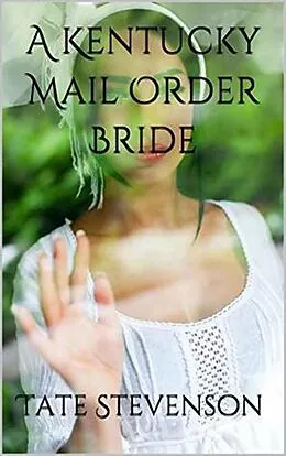 E-Book (epub) A Kentucky Mail Order Bride von Tate Stevenson