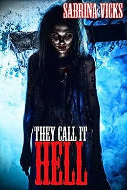 E-Book (epub) They Call It Hell von Sabrina Vicks