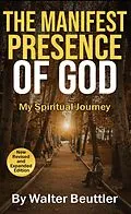 E-Book (epub) The Manifest Presence of God (Walter Beuttler Classics) von Walter Beuttler
