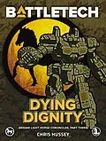 E-Book (epub) BattleTech: Dying Dignity (Eridani Light Horse Chronicles, Part Three) von Chris Hussey