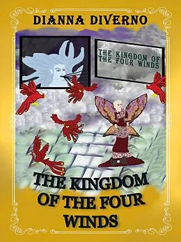 E-Book (epub) The Kingdom Of The Four Winds von Dianna Diverno