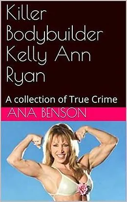 E-Book (epub) Killer Bodybuilder Kelly Ann Ryan von Ana Benson