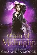 E-Book (epub) Stain of Midnight (Heart of Darkness, #2) von Cassandra Moore