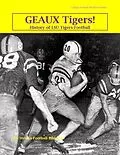 E-Book (epub) Geaux Tigers! History of LSU Tigers Football (College Football Blueblood Series, #7) von Steve Fulton, Steve's Football Bible Llc