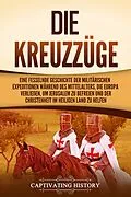 E-Book (epub) Die Kreuzzüge von Captivating History