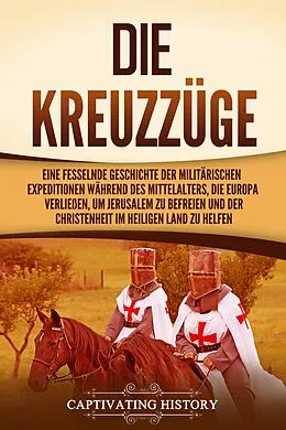 E-Book (epub) Die Kreuzzüge von Captivating History