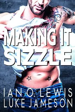 E-Book (epub) Making It Sizzle (The Making It Series, #3) von Ian O. Lewis, Luke Jameson