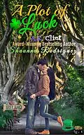 E-Book (epub) A Plot of Luck Prequel (Not Your Average Cinderella, #2) von Shaunna Rodriguez, A. E. Clint, Ocd Editing