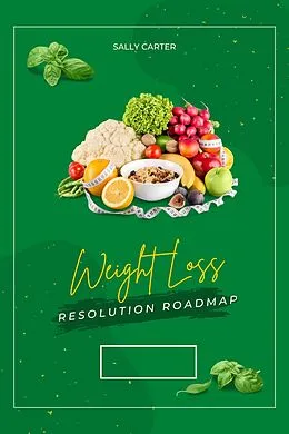 E-Book (epub) Weight Loss Resolution Roadmap von Samantha Parker