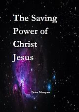 eBook (epub) The Saving Power of Christ Jesus de Peter Munyao