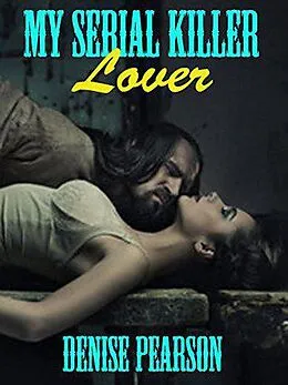E-Book (epub) My Serial Killer Lover von Denise Pearson
