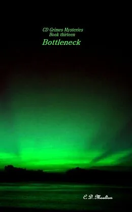 E-Book (epub) Bottleneck (CD Grimes PI, #13) von C. D. Moulton