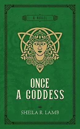 E-Book (epub) Once a Goddess (Brigid of Ireland, #3) von Sheila R. Lamb