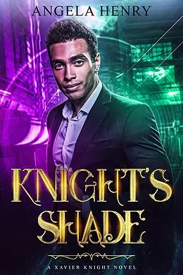 E-Book (epub) Knight's Shade (Xavier Knight Series, #2) von Angela Henry