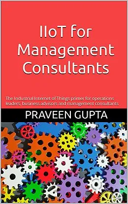 E-Book (epub) IIoT for Management Consultants von Praveen Gupta