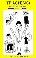 E-Book (epub) Teaching: We do it for the Money and Fame... (Teaching Stories, #1) von Myles O'Kane