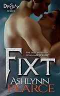E-Book (epub) Fixt (DirtSlap Series, #4) von Ashlynn Pearce