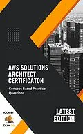 E-Book (epub) Concept Based Practice Questions for AWS Solutions Architect Certification Latest Edition 2023 von Exam Og