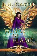 E-Book (epub) Wings of Flame (The Phoenix Series, #1) von J. R. Castle