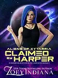 E-Book (epub) Claimed by Harper: A Rainbow Rods RH Romance (Aliens of Xytarria, #2) von Zoey Indiana