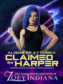 E-Book (epub) Claimed by Harper: A Rainbow Rods RH Romance (Aliens of Xytarria, #2) von Zoey Indiana