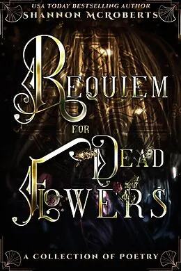 E-Book (epub) Requiem For Dead Flowers (Poetry) von Shannon McRoberts