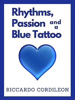 E-Book (epub) Rhythms, Passion and a Blue Tattoo von Riccardo Cordileon