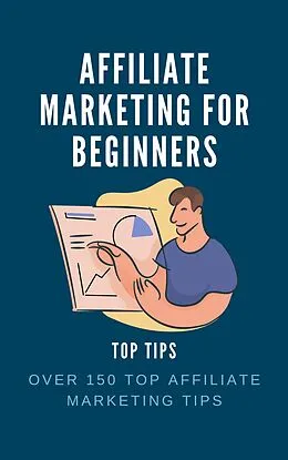 E-Book (epub) Affiliate Marketing for Beginners Top Tips von Brian Hill