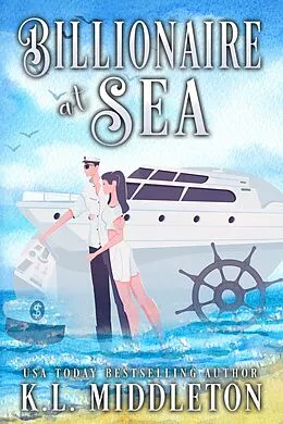 E-Book (epub) Billionaire at Sea (Clean Version) von K. L. Middleton
