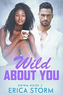 E-Book (epub) Wild About You (Crazy about You, #2) von Erica Storm