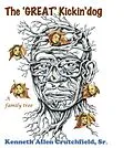 E-Book (epub) The Great Kickin' Dog (A Family Tree) von Kenneth Allen Crutchfield