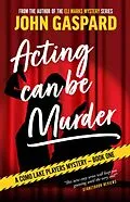 E-Book (epub) Acting Can Be Murder (A Como Lake Players Mystery, #1) von John Gaspard