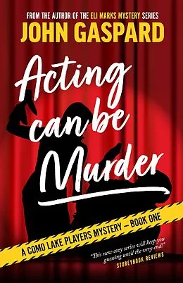 E-Book (epub) Acting Can Be Murder (A Como Lake Players Mystery, #1) von John Gaspard