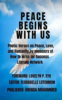 E-Book (epub) Peace Begins with Us von Brenda Mohammed, Florabelle Lutchman, Lovelyn P. Eyo