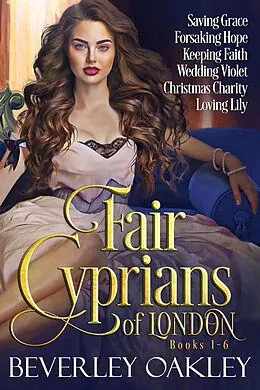 E-Book (epub) Fair Cyprians of London Books 1-6 von Beverley Oakley