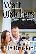 E-Book (epub) Wait Watchers A Liberty Heights Romance von Elle Druskin