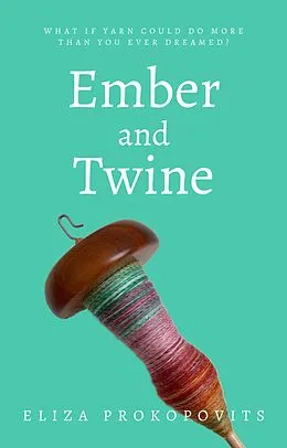 E-Book (epub) Ember and Twine von Eliza Prokopovits