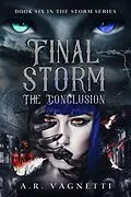 E-Book (epub) Final Storm The Conclusion (Storm Series, #6) von A. R. Vagnetti