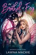E-Book (epub) The Brothel of Fey von Lawna Mackie