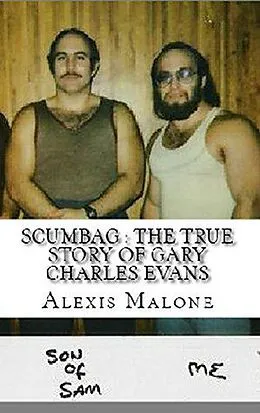 E-Book (epub) Scumbag : The True Story of Gary Charles Evans von Alexis Malone