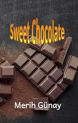 E-Book (epub) Sweet Chocolate von Merih Gunay
