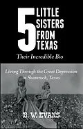 E-Book (epub) Five Little Sisters from Texas (Their Incredible Bio) von B. W. Evans