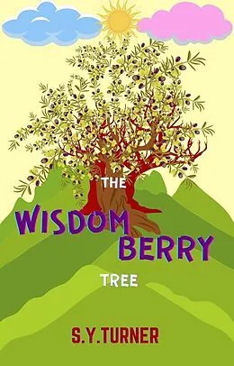 E-Book (epub) The Wisdom-Berry Tree (GREEN BOOKS, #4) von S. Y. Turner