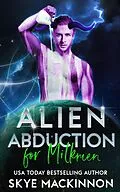 E-Book (epub) Alien Abduction for Milkmen (The Intergalactic Guide to Humans, #6) von Skye Mackinnon
