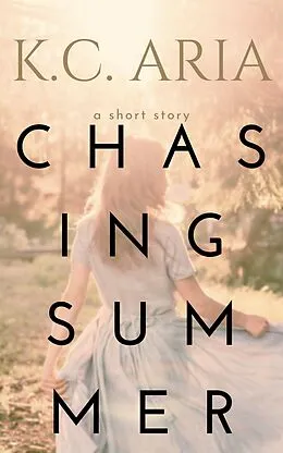 E-Book (epub) Chasing Summer von K. C. Aria