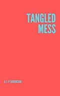 E-Book (epub) Tangled Mess von Adrian L P Robinson