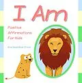 E-Book (epub) I Am: Positive Affirmations for Kids von Eve Heidi Bine-Stock