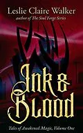 E-Book (epub) Ink & Blood (Tales of Awakened Magic, #1) von Leslie Claire Walker