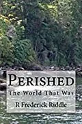 E-Book (epub) Perished The World That Was von R Frederick Riddle