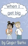 E-Book (epub) When I Get Big von Ginger Burke